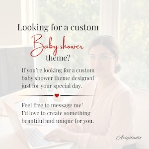 Pode incluir: Um gr&aacute;fico digital com texto em preto e vermelho que diz: Looking for a custom Baby shower theme? If you're looking for a custom baby shower theme designed just for your special day. Feel free to message me! I'd love to create something beautiful and unique for you. Ariystudio.