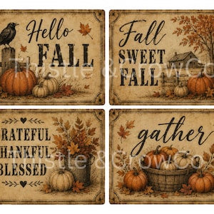 May include: Four rectangular signs with a vintage beige background. Top left: Hello Fall with a crow, fence, and pumpkins. Top right: Fall Sweet Fall with a farmhouse and pumpkins. Bottom left: Grateful Thankful Blessed with a bucket of leaves and pumpkins. Bottom right: gather with a basket of pumpkins.