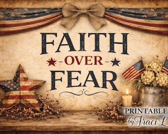 Faith over fear, patriotic, printable wall, art, rustic patriotic instant download