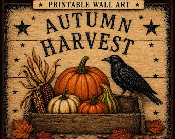 May include: A printable wall art sign featuring the text AUTUMN HARVEST. The image displays a wooden crate filled with pumpkins, gourds, and corn, accompanied by a black crow. The background has a textured wood grain with black stars.