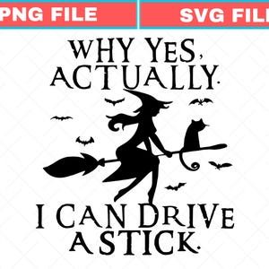 Può includere: Un design grafico a silhouette nera raffigurante una strega con un cappello a punta che cavalca una scopa con un gatto seduto dietro di lei, circondata da piccoli pipistrelli. Il testo recita: WHY YES, ACTUALLY. I CAN DRIVE A STICK. File PNG e SVG.