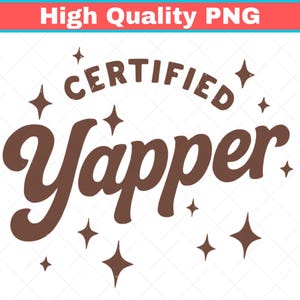 Könnte beinhalten: Braune Grafik mit den Worten "CERTIFIED Yapper" in einer Retro-Schriftart, umgeben von Sternen. Der Text befindet sich auf weißem Hintergrund, mit einem roten und blauen Banner oben mit der Aufschrift "High Quality PNG".
