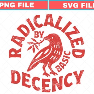 Radikalisiert von Basic Decency Comfort Colors SVG, Aktivist Png
