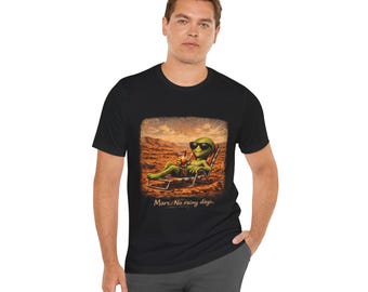 Relaxing Alien on Mars T-Shirt | Mars No Rainy Days Tee