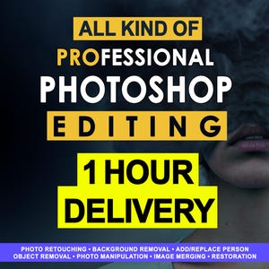 May include: A promotional graphic with the text "ALL KIND OF PROFESSIONAL PHOTOSHOP EDITING" in white and yellow. Below, the text "1 HOUR DELIVERY" is in yellow. Additional text at the bottom lists services like photo retouching and background removal.
