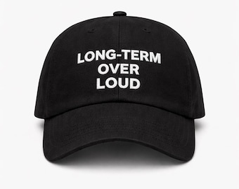 Long-Term Over Loud Dad Cap | Minimalist Hat