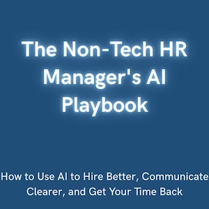 Può includere: Copertina di un libro con sfondo blu scuro. Il titolo "The Non-Tech HR Manager's AI Playbook" è in testo grande, bianco e luminoso. Sotto, si legge "How to Use AI to Hire Better, Communicate Clearer, and Get Your Time Back."