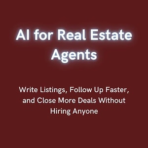 May include: A book cover with a dark red background features the title "AI for Real Estate Agents" in white, glowing text. Below, text reads "Write Listings, Follow Up Faster, and Close More Deals Without Hiring Anyone."
