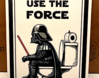 Use the Force - Star Wars Bathroom Funny Sign