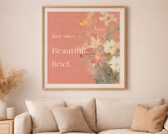 Just Once Beautiful Letter Print, Soft Floral Wall Art, Romantic Botanical Poster, Warm Aesthetic Art, Minimalist Quote Print. Mother's Day