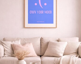 Own your mood – Mindful Wall Art – Quote Living Decor – Digital Download Poster – Minimalist Print