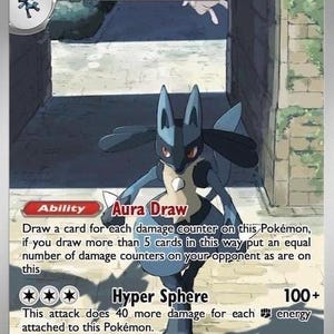 May include: A Lucario ex trading card with 260 HP and fighting type symbol. The card features a blue and black Lucario character in a stone archway with a small pink creature above. Text includes Ability Aura Draw and Hyper Sphere attack.