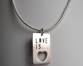 Lovely Handmade OOAK  "Love Is..." Heart Silver 999 Satin Finish Text Pendant