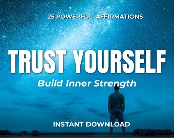 TRUST YOURSELF. Daily Affirmations for Confidence & Self Belief