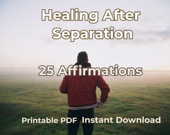Healing After Separation Affirmations
