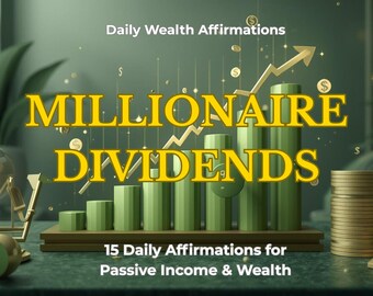 Millionaire Dividends Affirmations | Passive Income Mindset PDF | Wealth Building Daily Affirmations | Digital Download