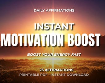 Instant Motivation Boost Affirmations – Boost Your Energy Fast, Daily Mindset Reset, Printable PDF