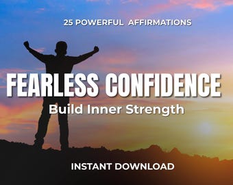 FEARLESS CONFIDENCE. Daily Affirmations for Courage & Self Belief
