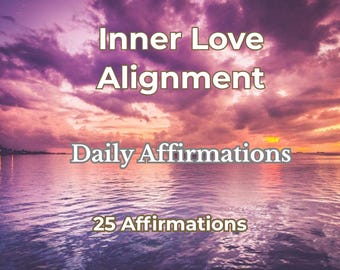 Inner Love Alignment Daily Affirmations Printable PDF (Self Love Healing)