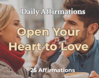 Open Your Heart to Love Affirmations