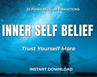 INNER SELF BELIEF. Daily Affirmations for Confidence & Inner Strength