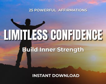 LIMITLESS CONFIDENCE. Daily Affirmations for Self Belief & Inner Power