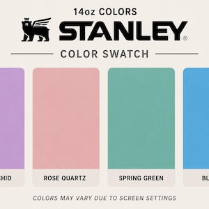 May include: Color swatch featuring four rectangular color samples: Soft Orchid, Rose Quartz, Spring Green, and Blue Sky. The Stanley logo and text "14oz COLORS" and "COLOR SWATCH" are at the top. The text "COLORS MAY VARY DUE TO SCREEN SETTINGS" is at the bottom.