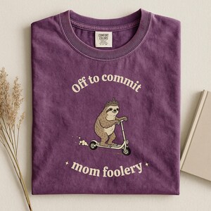 Comfort Colors Off To Commit Mom Foolery T-Shirt Vintage Graphic Tee Funny Mama Shirt Stylish Mom Apparel Humor Gift Idea Sloth Meme Tee