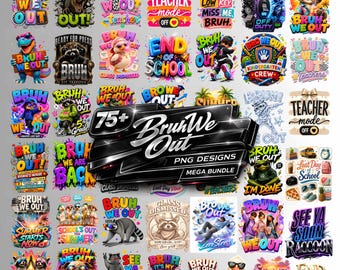 75+ Bruh We Out PNG Bundle, We Out Teacher PNG, See ya Soon, Teacher Summer Break PNG, End Of School png, Boutique, Class Dismissed png