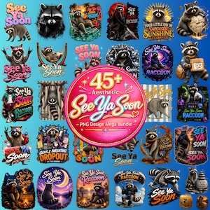 May include: A collection of raccoon-themed PNG designs with the text "See Ya Soon" in various styles. The designs feature raccoons in different poses and settings, with vibrant colors and artistic details. A central pink circle reads "45+ Aesthetic See Ya Soon - PNG Design Mega Bundle."