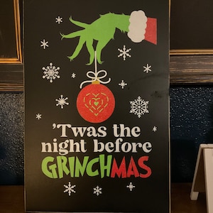 Twas The Night Before Grinchmas Christmas Wood Sign