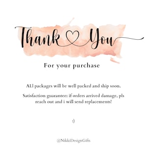 May include: A white card with the words "Thank You" in a script font, with a peach-coloured watercolour background. The text "For your purchase" is below, followed by a guarantee and a smiley face.