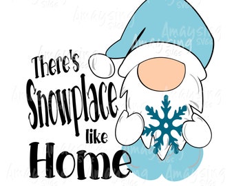 Theres Snowplace Like Home svg, Gnome svg, Winter Gnome svg dxf png