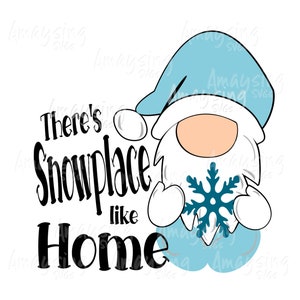 Theres Snowplace Like Home svg, Gnome svg, Winter Gnome svg dxf png
