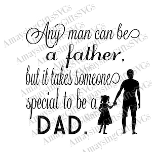 SVG - n'importe quel homme peut être un père SVG - svg fête des pères - svg citation fête des pères - svg papa - tshirt pour homme SVG - tshirt père - fille papa