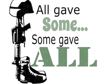 SVG - All Gave Some Some Gave All - Military - Pallet Sign Design - Some gave All - Patriotic - Armed Forces - 4th of July - Fourth of July
