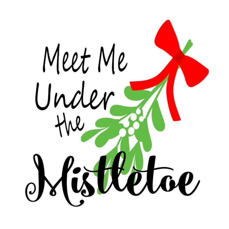 SVG Meet Me Under The Mistletoe Christmas Holiday Decor Etsy