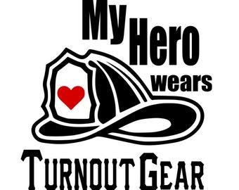 My Hero Wears Turnout Gear svg Fireman svg FireFighter svg Turnout Gear svg Hero svg Fire Helmet svg Rescue -fear svg Tshirt svg