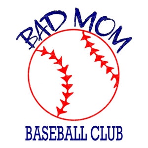 SVG - Bad Mom Baseball Club - Bad Moms - Camiseta SVG - Raglan Shirt svg - Béisbol - Baseball Mom
