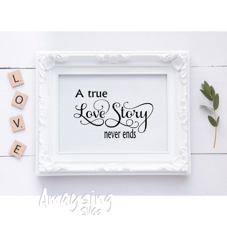Download SVG A True Love Story Never Ends Anniversary SVG | Etsy