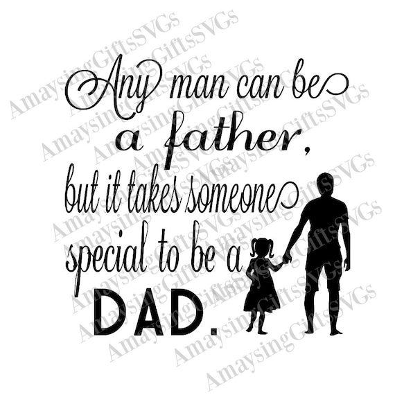 Download Svg Any Man Can Be A Father Svg Father S Day Svg Etsy