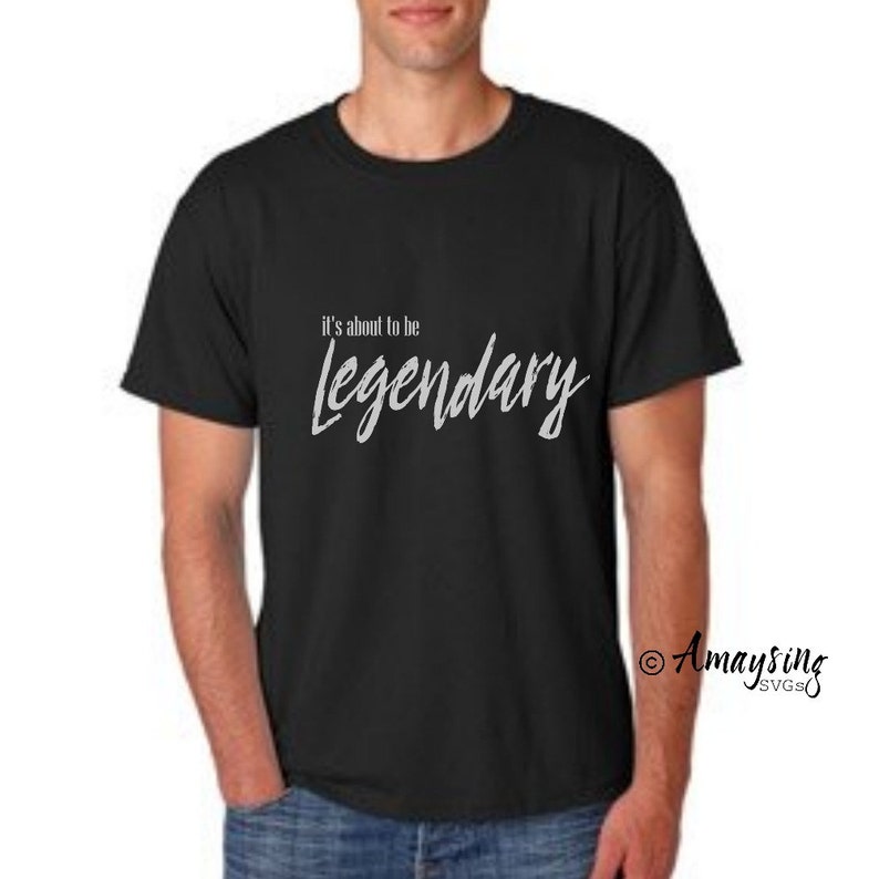 SVG Its about to be Legendary DXF Motivational Tshirt | Etsy
