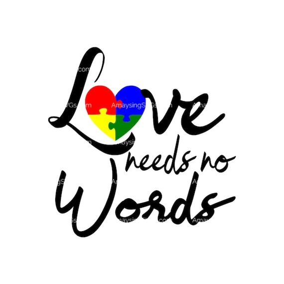 Svg Love Needs No Words Autism Svg Nonverbal Autism Svg Autism Etsy
