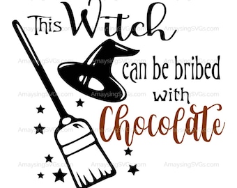 SVG - Witch can be Bribed with Chocolate - Witch svg - Halloween svg - Tshirt svg - Halloween tshirt svg - Chocolate svg - Womens shirt svg