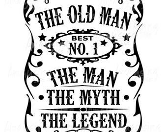 Old Man svg, Man myth legend svg, Fathers Day svg, Man Birthday svg, dxf, png, Over 50 birthday