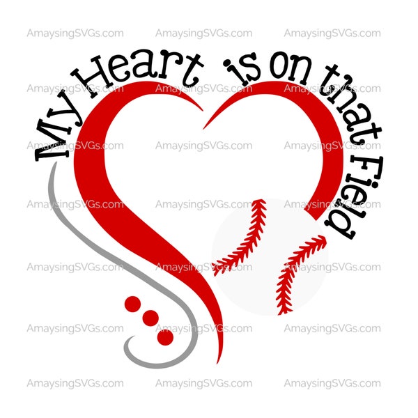 My Heart is on that field SVG, Baseball Mom svg, Baseball player svg, Baseball svg, Baseball tshirt svg, Baseball parent svg, Baseball heart