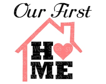 SVG - Our First Home - Ornament Design - First Home Design - First Home Card Design - First Home wall Art Design - Housewarming Gift