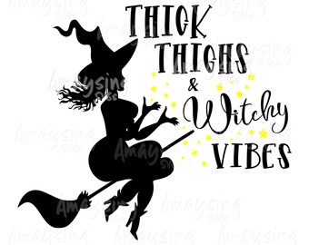 Thick Thighs and Witchy Vibes Halloween SVG, DXF, PNG, Digital Download