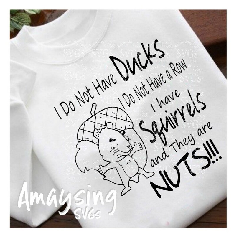 I Do Not Have Ducks Svg Squirrels Svg Ducks in a Row Svg | Etsy