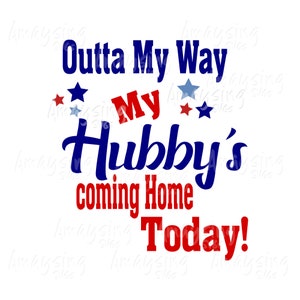 Outta my way mijn man komt vandaag naar huis, soldaat Homecoming militair, patriottische SVG manlief komt naar huis SVG militaire man SVG veteraan